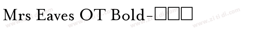Mrs Eaves OT Bold字体转换